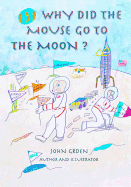 Why Did the Mouse Go to the Moon?