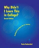 Why Didn't I Learn This in College: Teaching and Learning in the 21st Century
