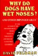 Why Do Dogs Have Wet Noses: And Other Imponderables