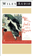 Why Do Fools Fall in Love? - Levine, Janice R, Ph.D. (Editor), and Markman, Howard J, Ph.D. (Editor), and Gavin (Read by)