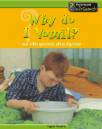 Why Do I Vomit?: And Other Questions about Digestion