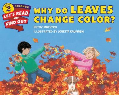 Why Do Leaves Change Color? - Maestro, Betsy
