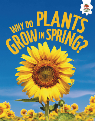 Why Do Plants Grow in Spring? - Storm, Rebecca