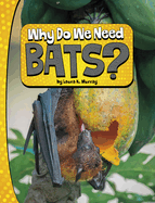 Why Do We Need Bats?