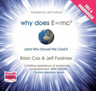 Why Does E=MC� and Why Should We Care?