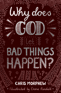 Why Does God Let Bad Things Happen?