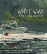Why Draw?: 500 Years of Drawings and Watercolours