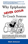 Why Epiphanies Never Occur to Couch Potatoes
