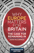 Why Europe Matters for Britain: The Case for Remaining In