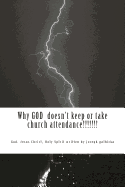 Why God doesn't keep or take church attendance: Why God doesn't keep or take church attendance