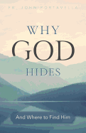 Why God Hides: And Where to Find Him