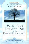 Why God Permits Evil and How to Rise Above It