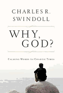 Why, God? - Swindoll, Charles R, Dr.
