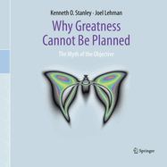 Why Greatness Cannot Be Planned: The Myth of the Objective