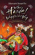 Why Handel Waggled His Wig