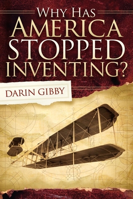 Why Has America Stopped Inventing - Gibby, Darin