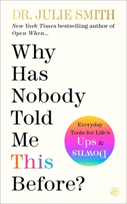 Why Has Nobody Told Me This Before? - Smith, Julie, Dr.