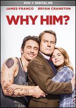 Why Him?