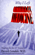 Why I Left Orthodox Medicine: Healing for the 21st Century