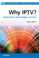 Why Iptv?: Interactivity, Technologies, Services