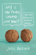 Why Is the Penis Shaped Like That?