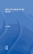Why It's Hard to Be Good