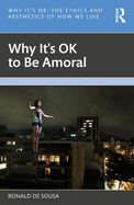 Why It's Ok to Be Amoral