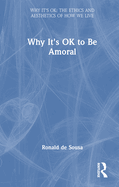 Why It's Ok to Be Amoral
