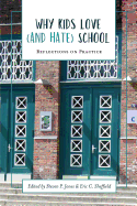 Why Kids Love (and Hate) School: Volume 2: Reflections on Practice