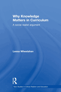 Why Knowledge Matters in Curriculum: A Social Realist Argument