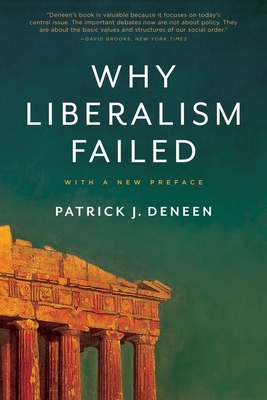 Why Liberalism Failed - Deneen, Patrick J