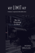 Why Limit Wip: We Are Drowning in Work
