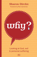 Why?: Looking at God, Evil & Personal Suffering