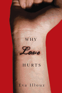 Why Love Hurts: A Sociological Explanation
