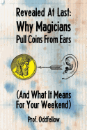 Why Magicians Pull Coins From Ears