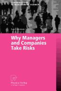 Why Managers and Companies Take Risks