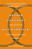 Why Marriage?: The History Shaping Today's Debate Over Gay Equality