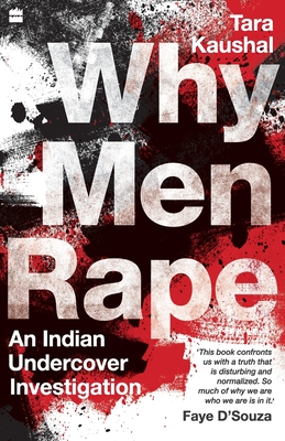 Why Men Rape - Kaushal, Tara