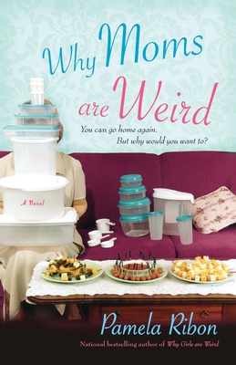 Why Moms Are Weird - Ribon, Pamela