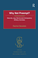 Why Not Preempt?: Security, Law, Norms and Anticipatory Military Activities