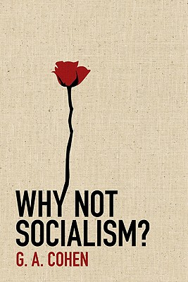 Why Not Socialism? - Cohen, Gerald a