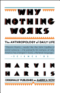 Why Nothing Works: The Anthropology of Daily Life