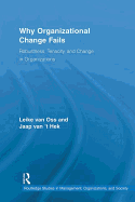 Why Organizational Change Fails: Robustness, Tenacity, and Change in Organizations