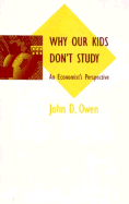 Why Our Kids Don't Study: An Economist's Perspective