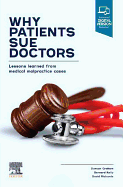 Why Patients Sue Doctors: Lessons learned from medical malpractice cases