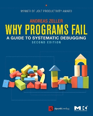 Why Programs Fail: A Guide to Systematic Debugging - Zeller, Andreas