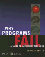 Why Programs Fail: A Guide to Systematic Debugging