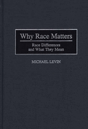 Why Race Matters: Race Differences and What They Mean