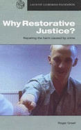 Why Restorative Justice?: Repairing the Harm Caused by Crime