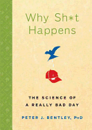Why Sh*t Happens: The Science of a Really Bad Day